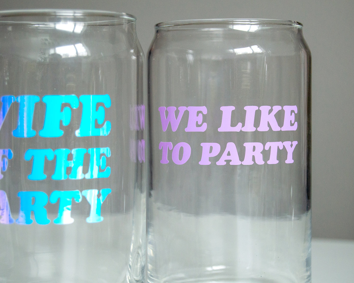 Wife of The Party + We Like To Party Glass Can Cups