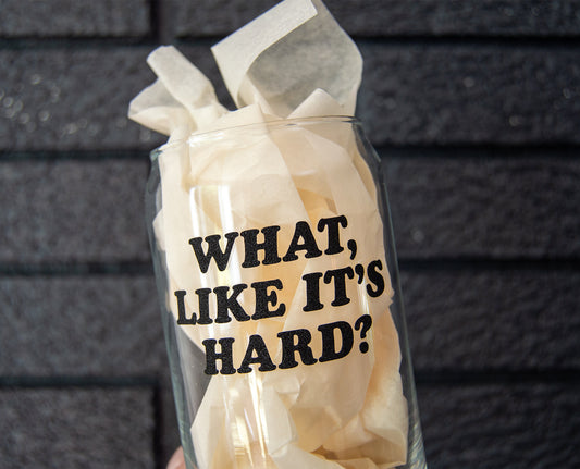 What, Like It&#39;s Hard? Can Shaped Glass | Legally Blonde quote, grad gifts, lawyer gifts, elle woods, beer can glass, iced coffee glass